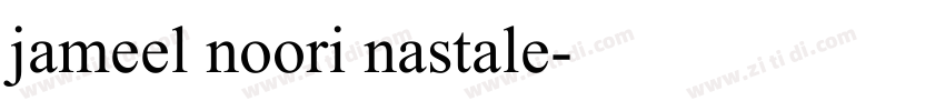 jameel noori nastale字体转换